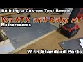 Building a Test Bench for ATX and Baby AT motherboards