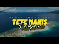 Download Lagu Tete Manis Jaga ( Lirik ) One Scoot feat Namek Flo x Nilde 🎵 Lagu Timur Terbaru 2022
