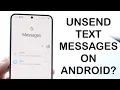 Can You Unsend a Text Message On Android