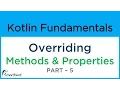 Kotlin Overriding Properties and Methods during Inheritance Kotlin Tutorials for Beginner 5