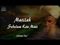 Download Lagu MATILAH SEBELUM KAU MATI - Syair Sufi Jalaluddin rumi