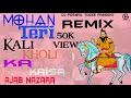 Download Lagu Mohan Teri Kali Kholi Ka Kaisa Ajab Najara | Dj Poswal Yogee | Baba Mohan Ram Bhajan 2020 Dj Remix