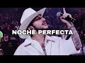 NOCHE PERFECTA - CALLE 24 X FUERZA REGIDA // Corridos Tumbados 2026