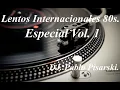Download Lagu Lentos Internacionales 80s. Especial Vol. 1   DJ. Pablo Pisarski.