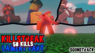 KILLSTREAK 50 KILLS SOUNDTRACK LAMENT PART Slap Battles 