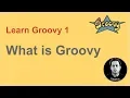 Groovy Beginner Tutorial 1 What is Groovy