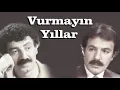 FERDİ TAYFUR \u0026 MÜSLÜM GÜRSES - Gitmeyin Yıllar