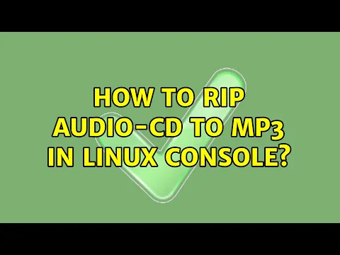 Download MP3 How to rip Audio-CD to mp3 in Linux console? (3 Solutions!!)