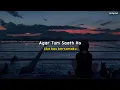 Agar Tum Saath Ho | Tamasha | Lirik - Terjemahan Indonesia