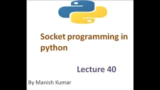 Networking in python Socket programming in python Lecture 41