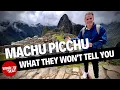Machu Picchu What they won t tell you about visiting here