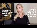 How to change your life routines systems discipline for success Glow Up Challenge 4