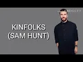 Kinfolks (Lyric Video) - Sam Hunt