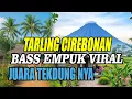 Download Lagu TARLING INDRAMAYU VIRAL ENAK DIDENGAR JUARANYA BASS EMPUK