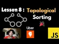 Lesson 8 Topological Sort in Javascript Usecases in Frontend Uber Swiggy Interview Problem