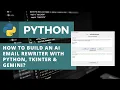 How to Build an AI Email Rewriter in Python using Tkinter Gemini Machine Learning Projects