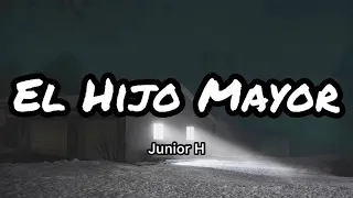 Junior H - El Hijo Mayor (Letras/lyrics)