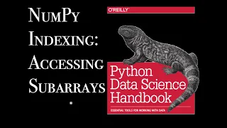 Learning Data Science Through The Python Data Science Handbook NumPy Accessing Subarrays