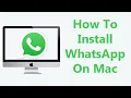 How To Install WhatsApp On Mac