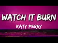 Katy Perry - Watch It Burn (Lyrics)