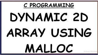 CREATING 2D ARRAY USING MALLOC IN C CREATING DYNAMIC MEMORY FOR 2D ARRAY IN C PROGRAMMING