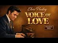Lagu The Voice of LOVE: E l v i s P r e s l e y Greatest Hits - Best Songs Of All Time (Full Album)