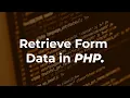 How to retrieve Form Data using POST Method in PHP