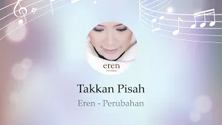 eren takkan pisah lirik video 