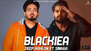 Blackiea - Deep Kahlon Ft. Singga (Original Song) Yamraj | New Latest Punjabi Song 2019