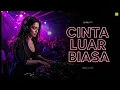 Lagu CINTA LUAR BIASA 🔥 DJ REMIX VIRAL | FULL BASS CLUB