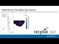 Reference Variables By Name in Tecplot 360