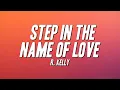 Lagu R. Kelly - Step In the Name of Love (Lyrics)