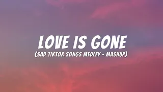 Download Love is gone - Slander  (Lyrics) sad tiktok songs medley/mashup,  heart attack, to the bone MP3