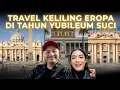 Lagu HANYA 25 TAHUN SEKALI !! KELILING EROPA DI TAHUN YUBILEUM SUCI !?