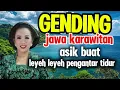 Download Lagu GENDING JAWA PENGANTAR TIDUR GENDING KLASIK PENENANG HATI MP3