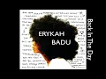 Erykah Badu - Back In The Day (Audio)