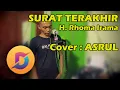 Download Lagu SURAT TERAKHIR | H. Rhoma Irama | Cover : ASRUL