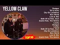 Download Lagu Yellow Claw 2024 MIX Full Album Tanpa Iklan - Shotgun, Till It Hurts, City On Lockdown, New World