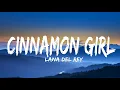 Download Lagu Lana Del Rey - Cinnamon Girl (Lyrics)