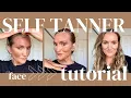 HOW TO SELF TAN YOUR FACE self tanning tips for face