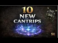 10 Brand New Cantrips That Add Missing Utility to D D 5e
