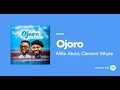 Download Lagu OJORO - Mike AbduL ft Clement Whyte