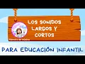 Lagu Los sonidos largos y cortos para Educación Infantil