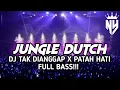 DJ JUNGLE DUTCH TAK DI ANGGAP X PATAH HATI FULL BASS(BY DJ OZAMI)