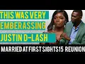THIS IS EMBERAZZING JUSTIN OFFERED ALEXIS HIS WEAK DELASH MARRIED AT FIRST SIGHT S15 REUNION