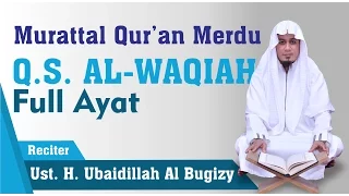 Download Murattal Surah Al Waqiah | Ust Ubaydillah Al Bugizy MP3