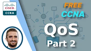 Free CCNA QoS Part 2 Day 47 CCNA 200-301 Complete Course