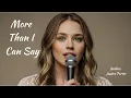 Lagu More Than I Can Say Original Song #music #pop