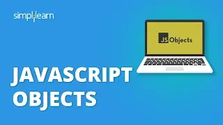 JavaScript Objects JavaScript Objects Explained Javascript Tutorial For Beginners Simplilearn