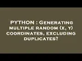PYTHON Generating multiple random x y coordinates excluding duplicates